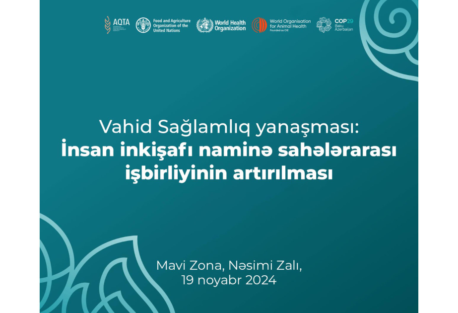 COP29 çərçivəsində Vahid Sağlamlıq yanaşması ilə bağlı tədbirlər keçiriləcək