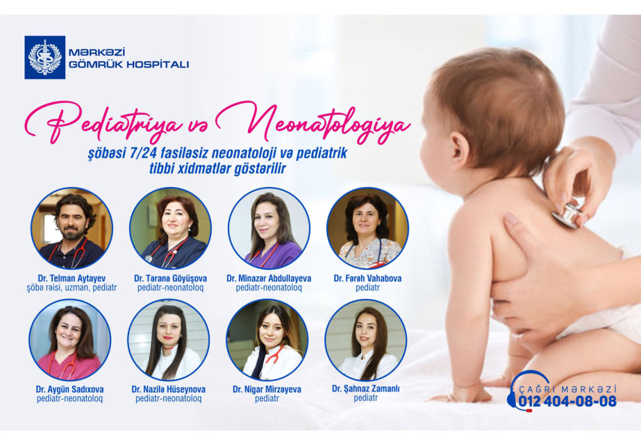®  Mərkəzi Gömrük Hospitalının Pediatriya və Neonatologiya şöbəsi: Hərtərəfli müalicə və qayğının əhatəsində