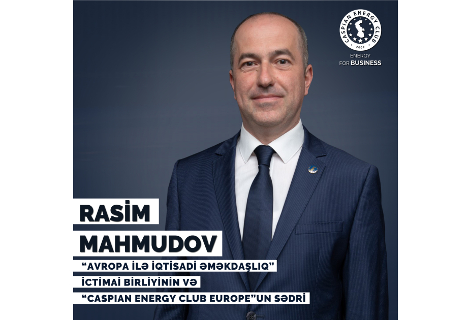 Head of Public Association “Economic cooperation with Europe” appointed as Chairman of Caspian Energy Club Europe