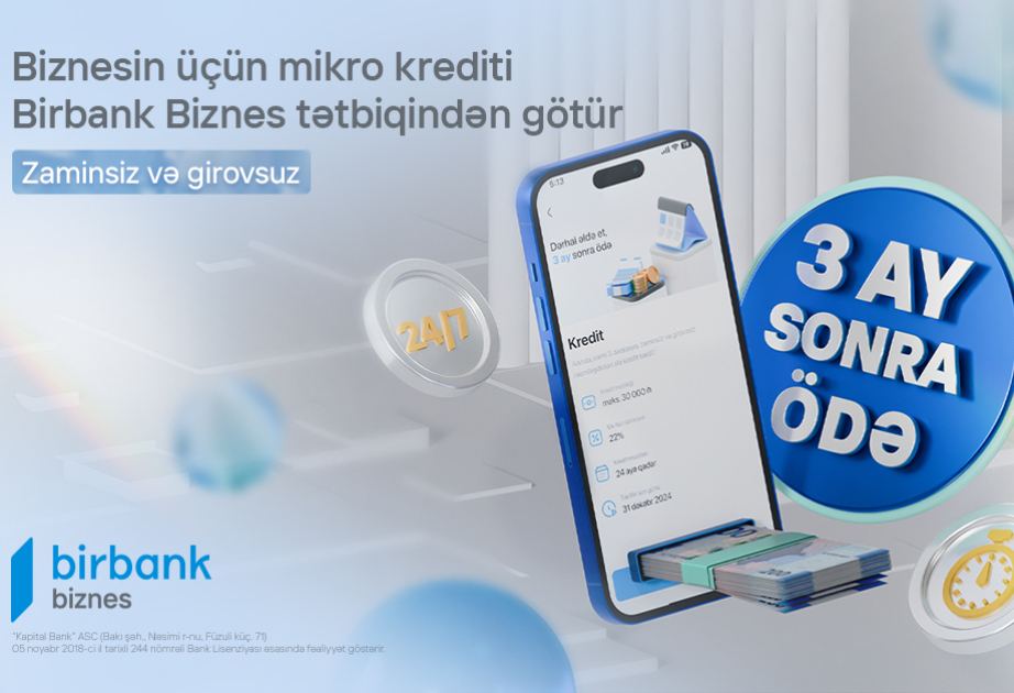 ®  Biznes kreditinizi indi alın, 3 ay sonra ödəməyə başlayın!