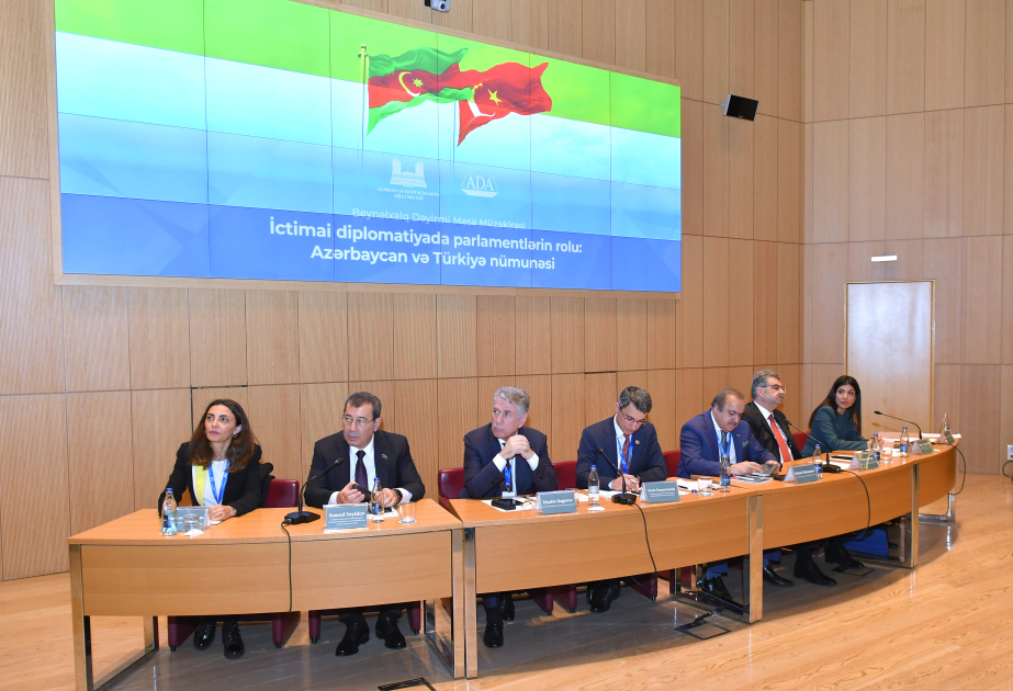 Bakıda “İctimai diplomatiyada parlamentlərin rolu: Azərbaycan və Türkiyə nümunəsi” mövzusunda dəyirmi masa təşkil olunub YENİLƏNİB VİDEO