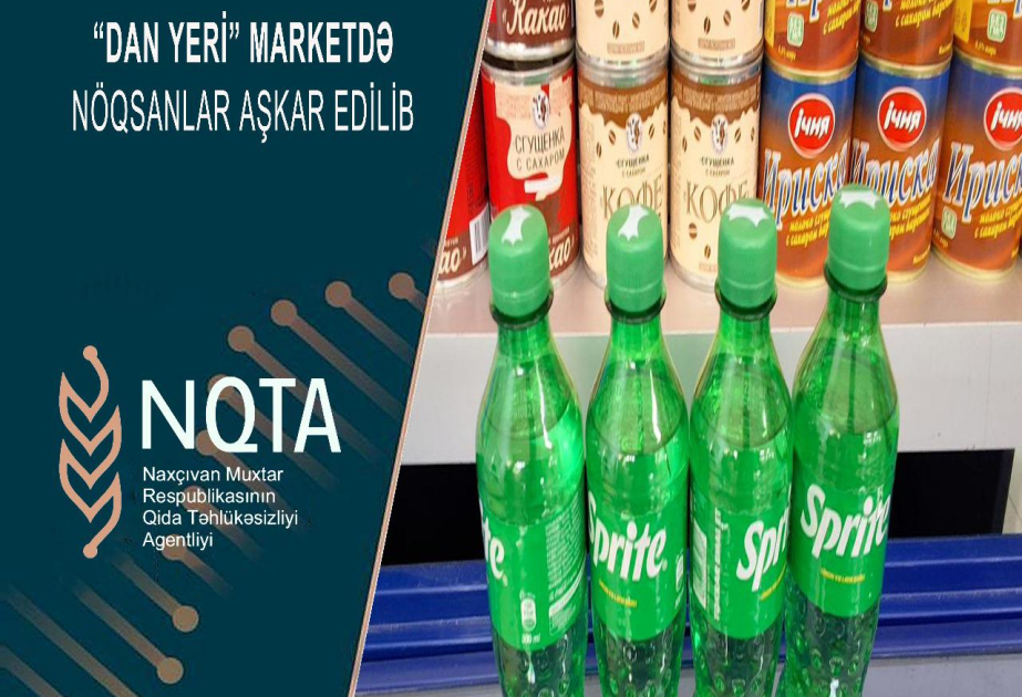 Naxçıvan şəhərindəki marketdə plandankənar yoxlama keçirilib, nöqsanlar aşkarlanıb