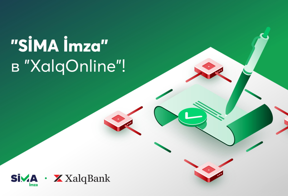 SİMA İmza интегрирована в систему интернет-банкинга Xalq Bank