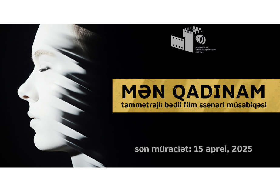 “Mən qadınam” tammetrajlı bədii filmi üçün ssenari müsabiqəsi elan edilib