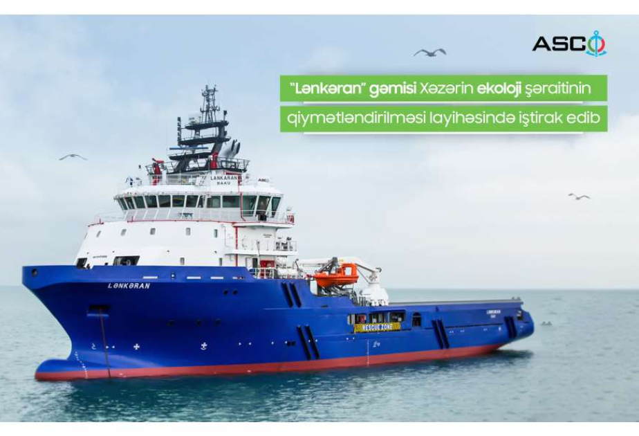 “Lənkəran” gəmisi Xəzərin ekoloji şəraitinin qiymətləndirilməsi layihəsində iştirak edib