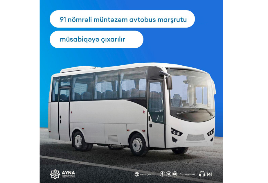 AYNA tərəfindən 91 nömrəli müntəzəm avtobus marşrutu müsabiqəyə çıxarılıb