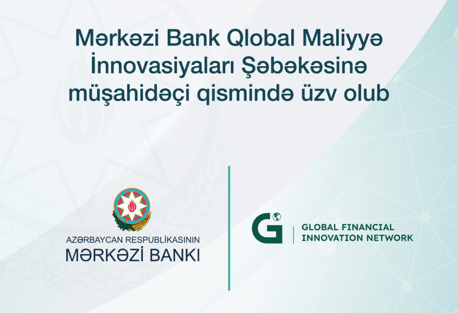 Mərkəzi Bank Qlobal Maliyyə İnnovasiyaları Şəbəkəsinə üzv olub