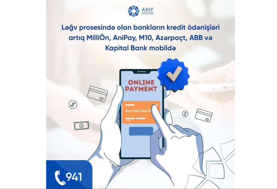 ®  Ləğv prosesində olan bankların kredit ödənişləri artıq "MilliÖn", "AniPay", m10, "Azərpoçt", ABB və "Kapital Bank" mobildə
