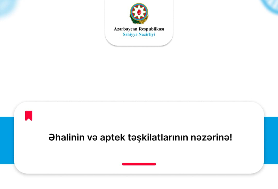 Səhiyyə Nazirliyi Analitik Ekspertiza Mərkəzi əhaliyə və aptek təşkilatlarına müraciət edib
