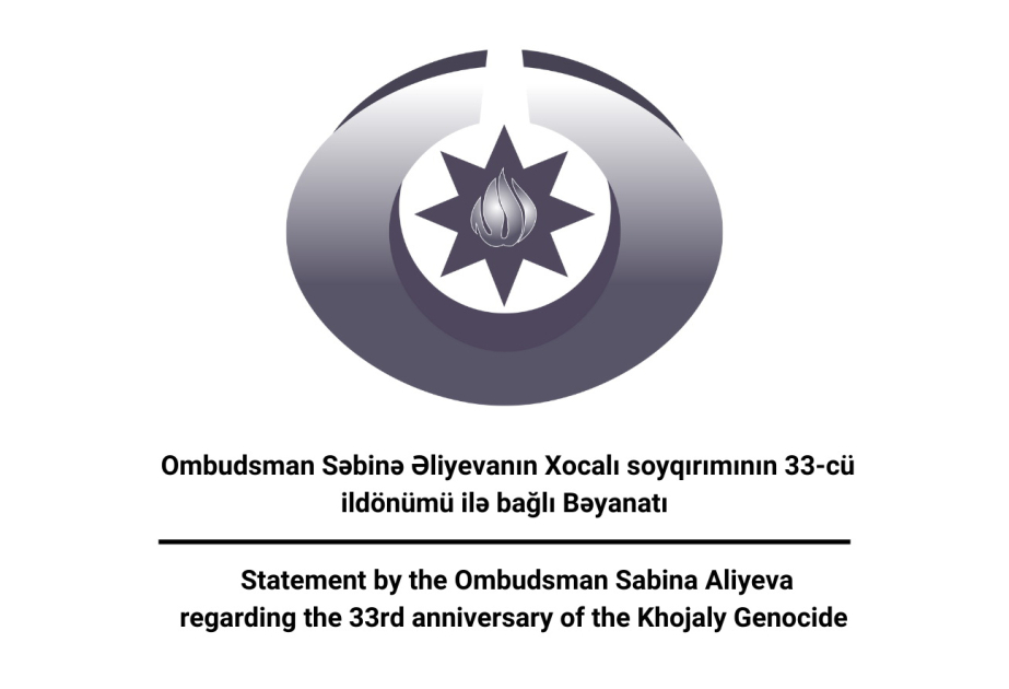 Ombudsman Xocalı soyqırımının 33-cü ildönümü ilə bağlı bəyanat yayıb