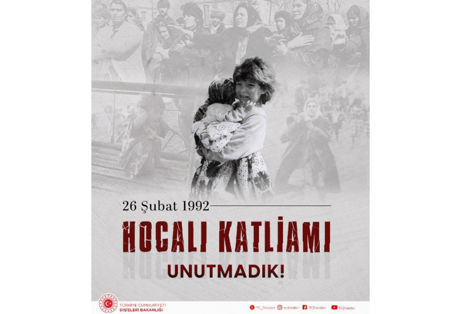 Türkiyə XİN: Xocalı qurbanlarının ağrısı hələ də qəlbimizdədir