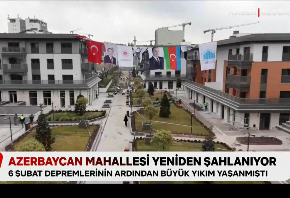 “Haber Global” telekanalı: Kahramanmaraşın “Azərbaycan” məhəlləsi ilk sakinlərini qəbul etməyə hazırdır