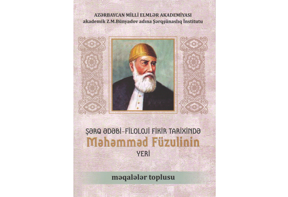 “Şərq ədəbi-filoloji fikir tarixində Məhəmməd Füzulinin yeri” adlı məqalələr toplusu çap olunub
