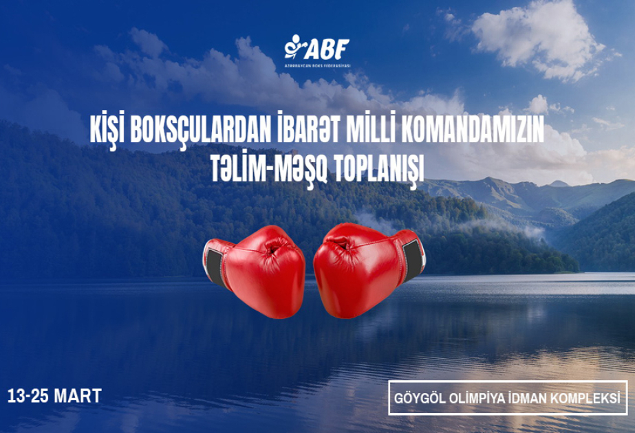 Azərbaycanın boks millisi Göygöldə təlim-məşq toplanışına başlayıb
