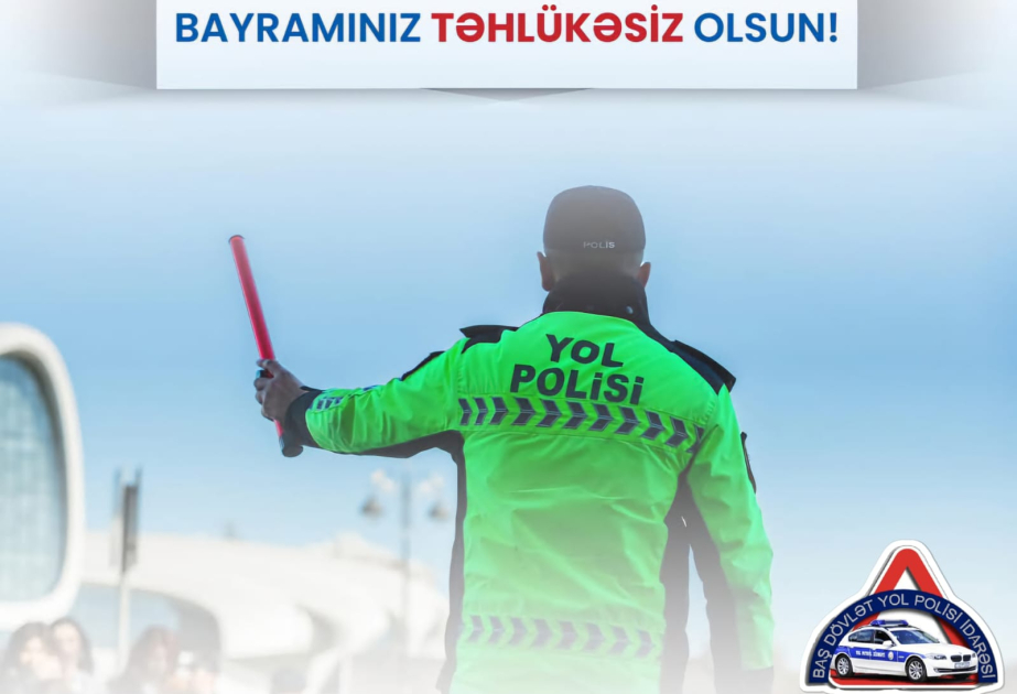 Yol polisi bayram günlərində gücləndirilmiş iş rejimində fəaliyyət göstərəcək