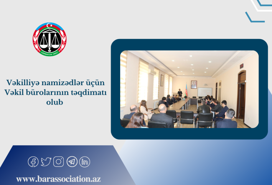 Vəkilliyə namizədlər üçün Vəkil bürolarının təqdimatı olub