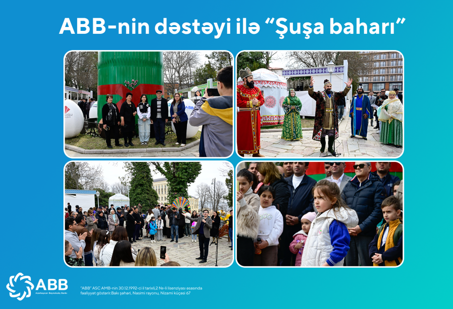 ® ABB-nin dəstəyi ilə “Şuşa baharı” başlandı!