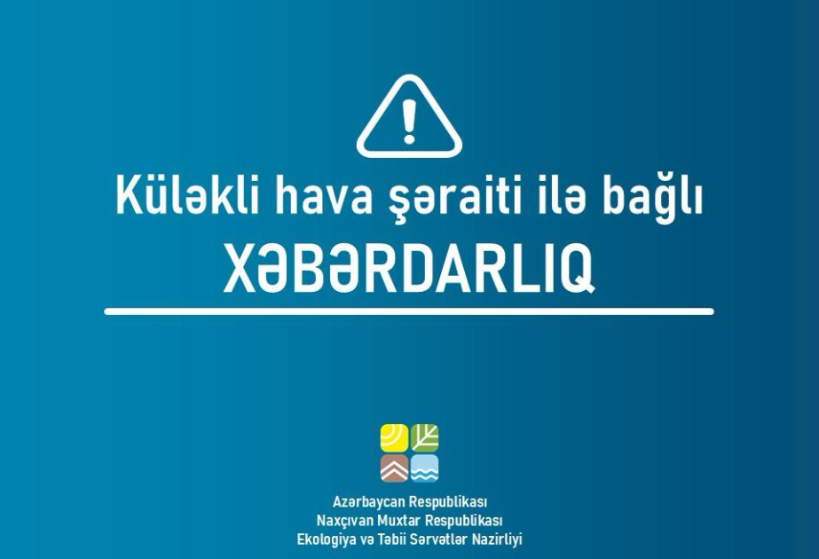 Naxçıvanda hava şəraiti ilə əlaqədar sarı xəbərdarlıq edilib