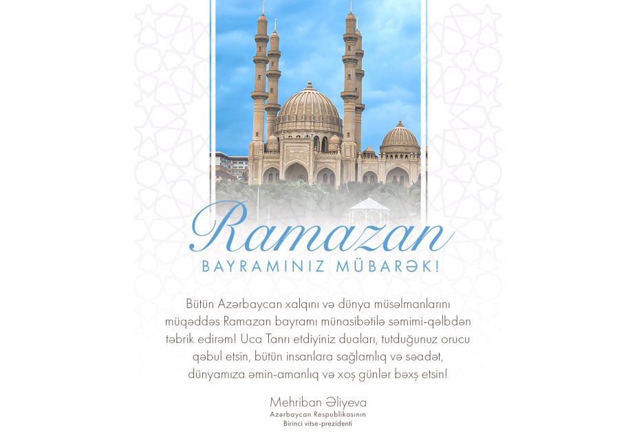 Erste Vizepräsidentin Mehriban Aliyeva veröffentlicht Beitrag zum Ramadanfest