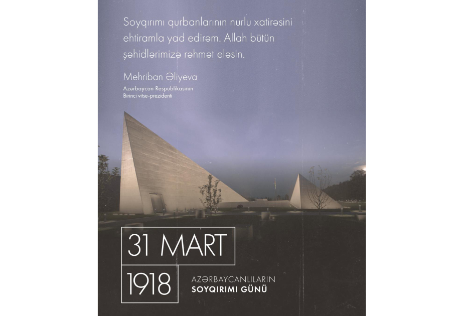 First Vice-President Mehriban Aliyeva shared post on March 31 – Day of Genocide of Azerbaijanis