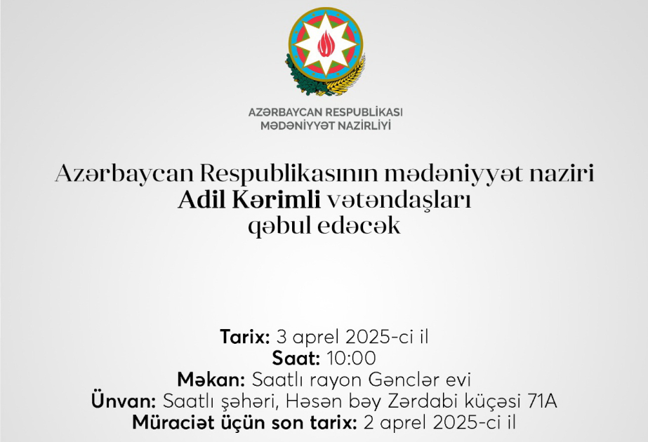 Mədəniyyət naziri Saatlıda vətəndaşların müraciətini dinləyəcək
