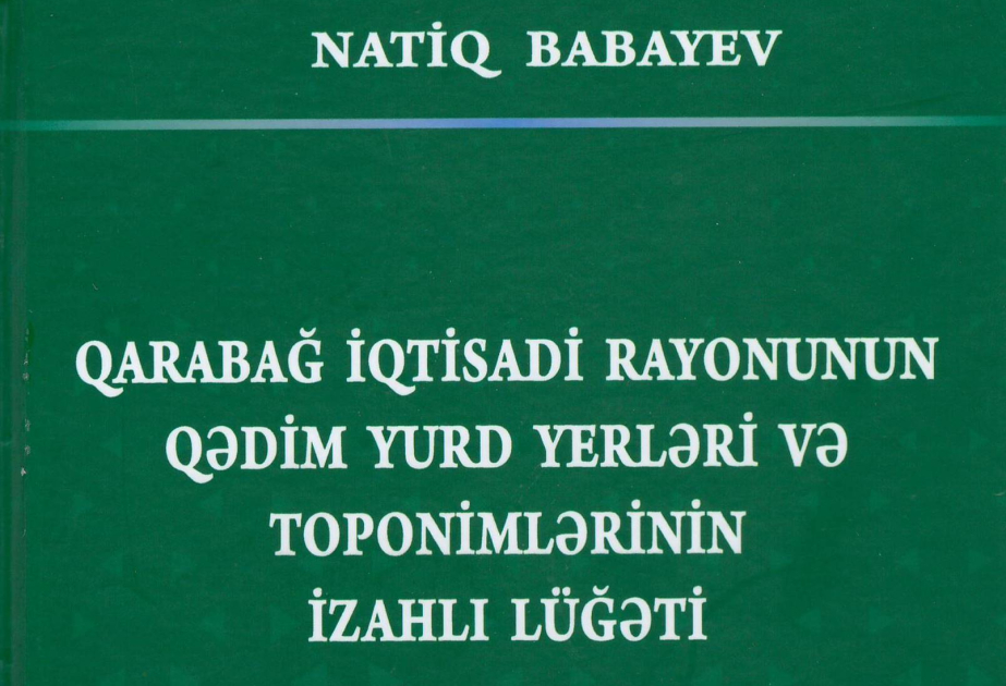 Coğrafiya İnstitutunun toponimiyaya dair yeni kitabı çapdan çıxıb