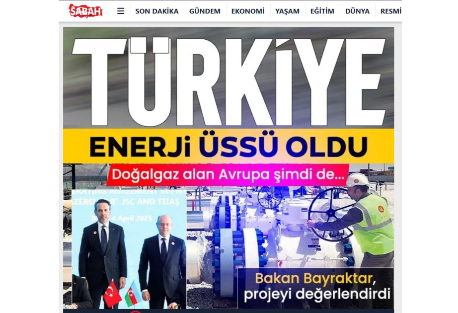 “Sabah” qəzeti: “Yaşıl enerji dəhlizi” haqqında memorandum Ankara-Bakı əməkdaşlığının dərinləşdirilməsi yolunda mühüm addımdır