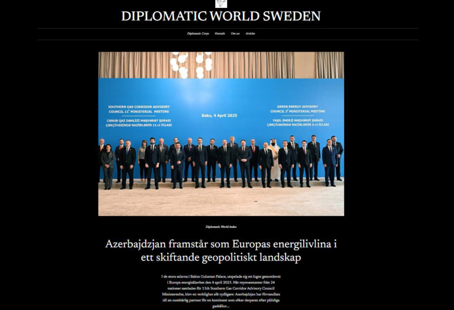 “Diplomatic World Sweden” saytı Cənub Qaz Dəhlizi Məşvərət Şurası çərçivəsində nazirlərin 11-ci iclası barədə məqalə dərc edib