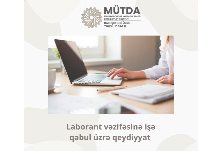Paytaxt məktəblərində laborantların işə qəbulu üçün qeydiyyat müddəti uzadılıb