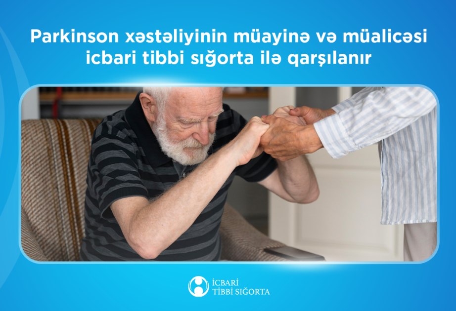 Agentlik: Parkinson xəstəliyinin müayinə və müalicəsi icbari tibbi sığorta ilə qarşılanır