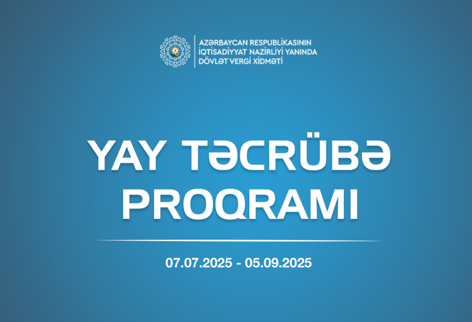Dövlət Vergi Xidməti növbəti Yay Təcrübə Proqramına qəbul elan edib