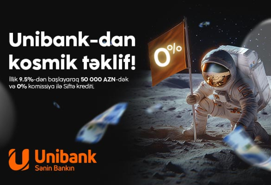 ® "Unibank"dan “Siftə krediti” kampaniyası: Komissiya 0 faiz