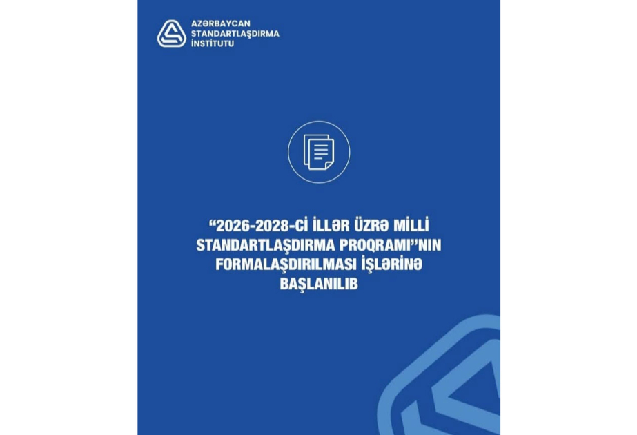 “2026-2028-ci illər üzrə milli standartlaşdırma proqramı”nın formalaşdırılması işlərinə başlanılıb