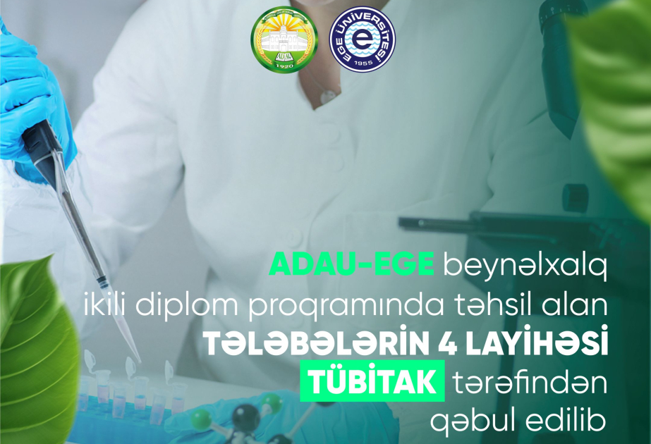 ADAU-EGE ikili diplom proqramı tələbələrinin 4 elmi layihəsi TÜBİTAK tərəfindən qəbul edilib