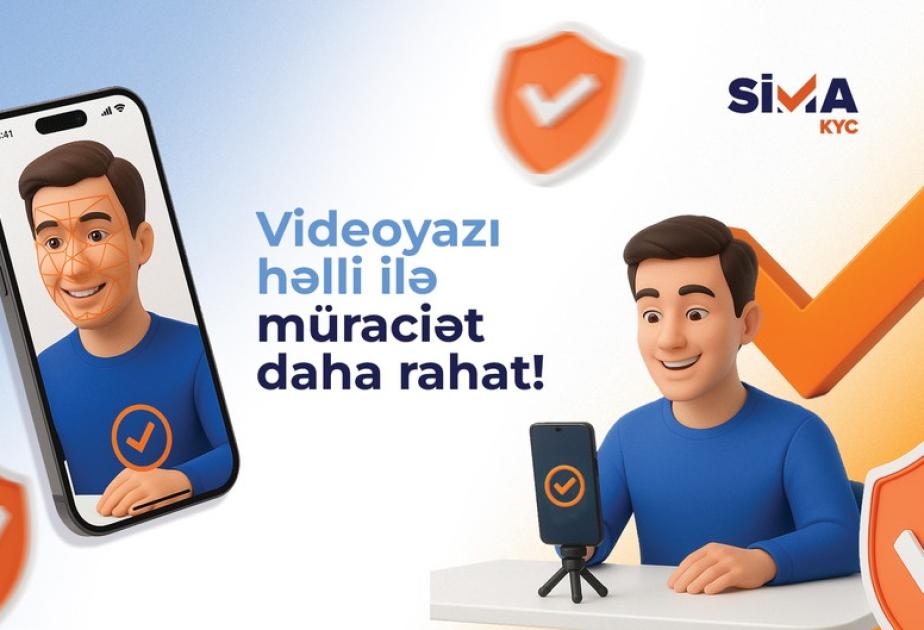 “SİMA KYC Videoyazı” həlli istifadəyə verilib