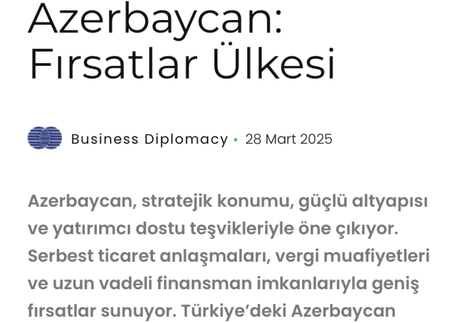 Türkiyənin “Biznes diplomatiyası” jurnalında Azərbaycanın iqtisadi imkanları barədə məqalə dərc edilib