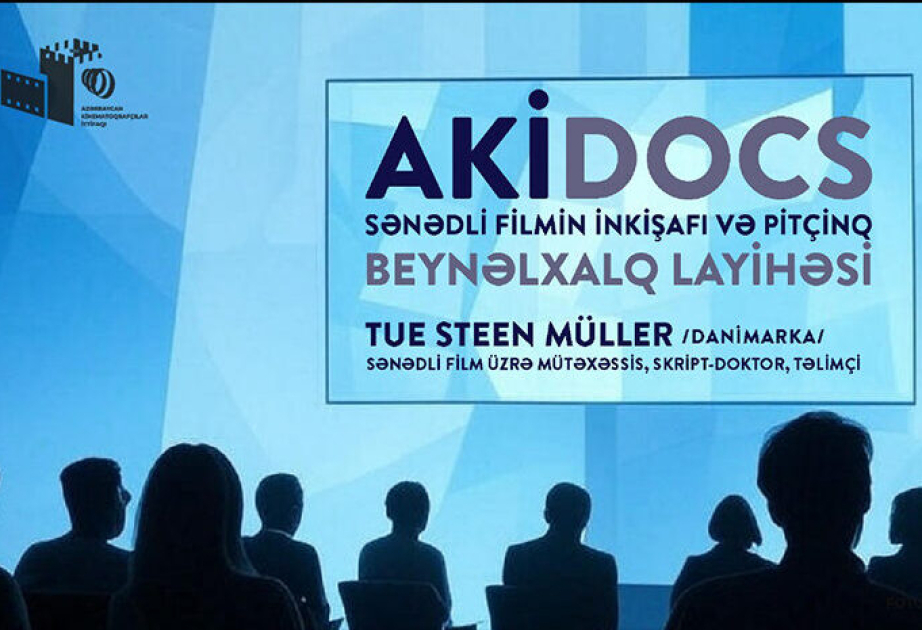 “AKİDocs – sənədli filmin inkişafı və pitçinq” beynəlxalq layihəsinə start verilib