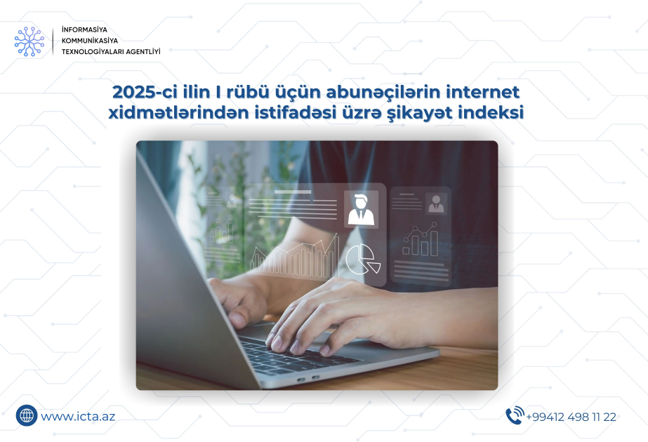 İKTA abunəçilərin internet xidmətlərindən istifadəsi üzrə növbəti hesabatını dərc edib