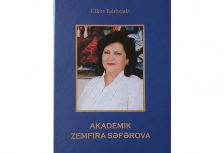 Akademik Zemfira Səfərova haqqında kitab nəşr olunub