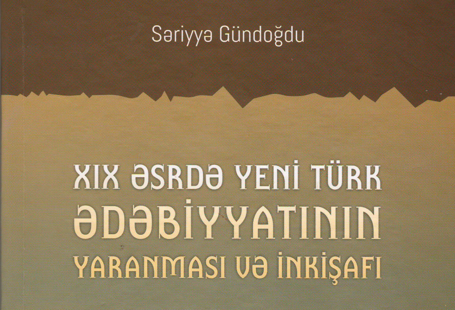 “XIX əsrdə yeni türk ədəbiyyatının yaranması və inkişafı” kitabı çapdan çıxıb