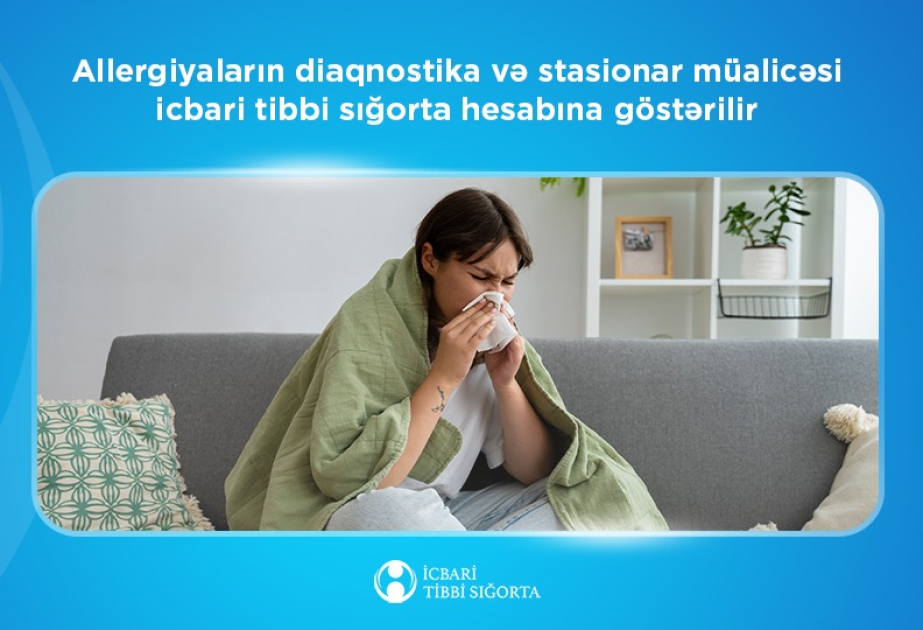 İTSDA: Allergiyaların diaqnostika və stasionar müalicəsi icbari tibbi sığorta hesabına həyata keçirilir
