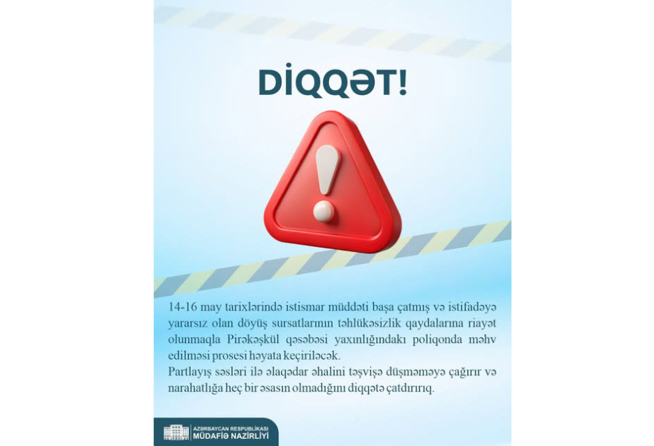 Pirəkəşküldə istismar müddəti başa çatmış və istifadəyə yararsız olan döyüş sursatları məhv ediləcək
