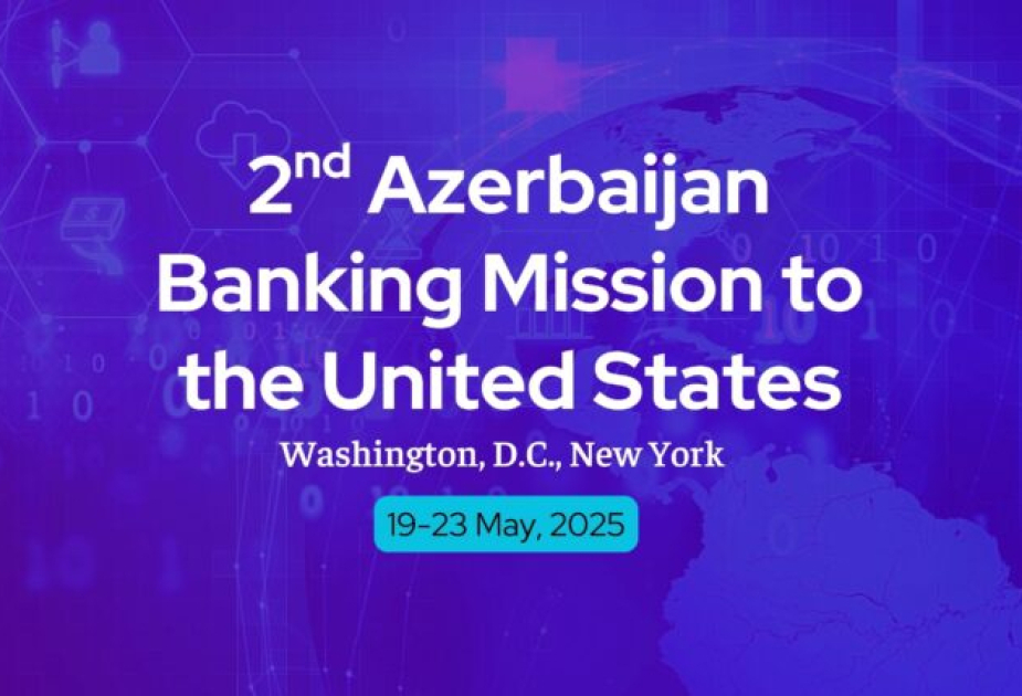 Начинается деловой визит в США 2-й Азербайджанской банковской миссии