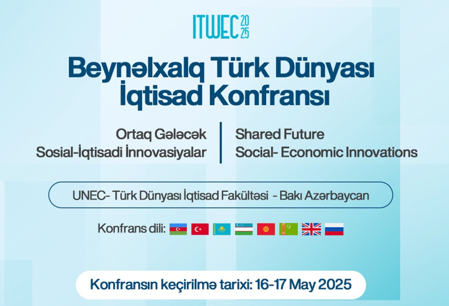 UNEC-də Beynəlxalq Türk Dünyası İqtisad konfransı keçiriləcək