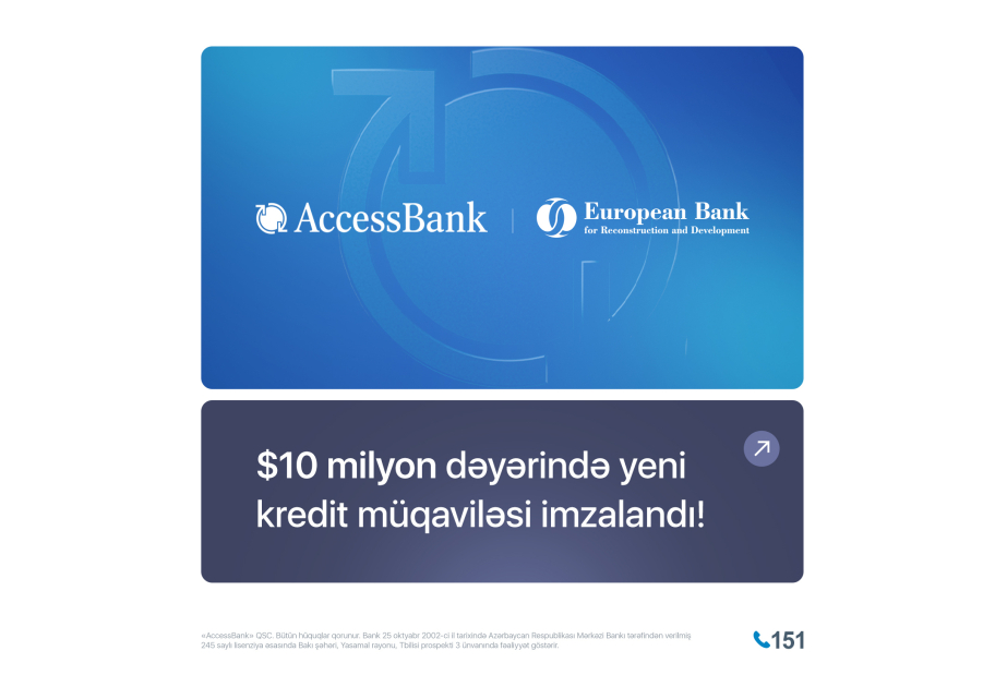 ® AccessBank привлек от ЕБРР кредит в размере 10 млн долларов для поддержки МСП в Азербайджане