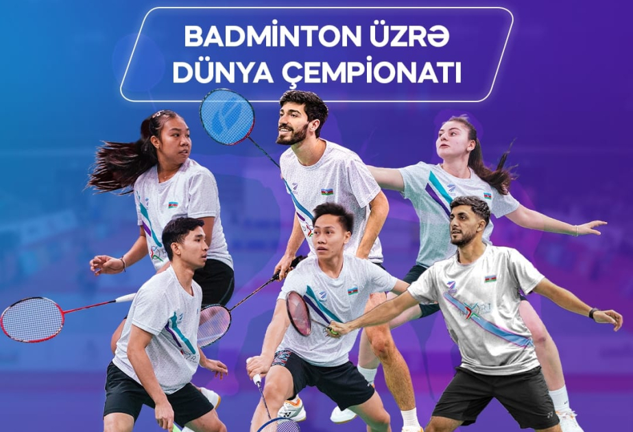 Azərbaycan ilk dəfə badminton üzrə dünya çempionatında 4 kateqoriyada 6 idmançı ilə təmsil olunacaq