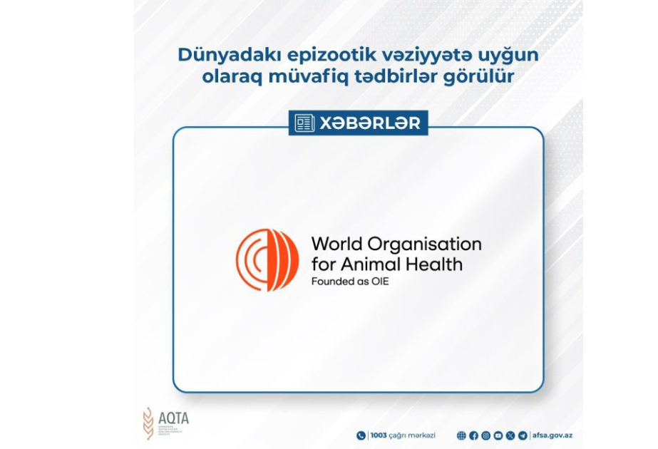 Agentlik: Dünyadakı epizootik vəziyyətə uyğun olaraq müvafiq tədbirlər görülür