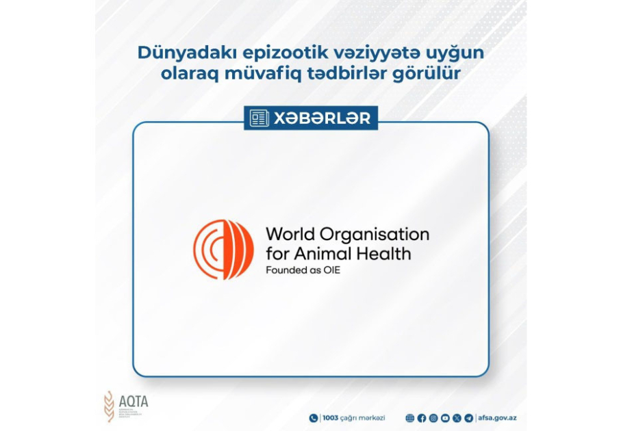 AQTA: Dünyadakı epizootik vəziyyətə uyğun olaraq müvafiq tədbirlər görülür