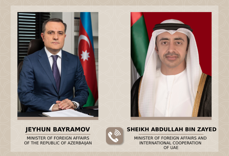 Azərbaycan Respublikasının xarici işlər naziri Ceyhun Bayramov ilə Birləşmiş Ərəb Əmirliklərinin (BƏƏ) xarici işlər naziri Abdullah bin Zayed Əl Nəhyan arasında telefon danışığı aparılıb