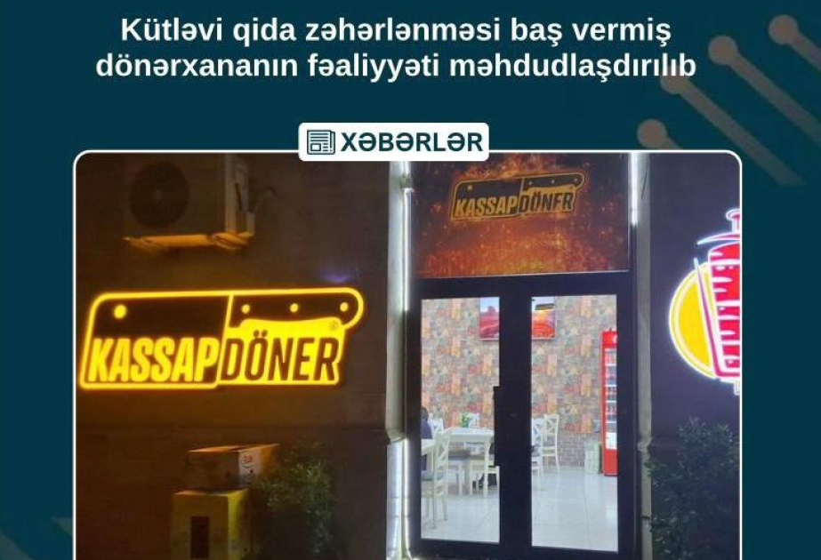 Naxçıvanda kütləvi qida zəhərlənməsinin baş verdiyi dönərxana bağlanıb - YENİLƏNİB